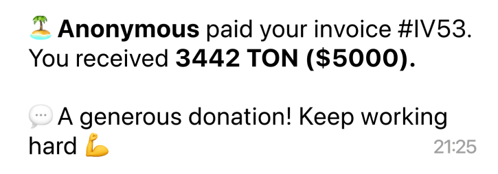 🌴 Anonymous paid your invoice You recieved 3442 TON 💬 A generous donation! Keep working hard 💪